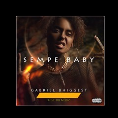Gabriel Bhiggest - Sempe Baby