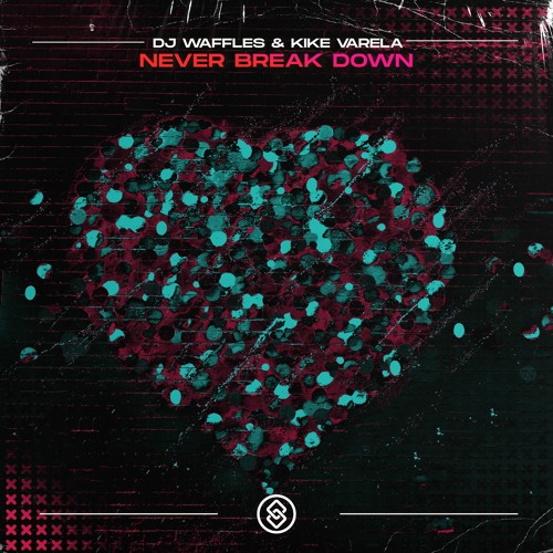 Kike Varela & DJ Waffles - Never Break Down