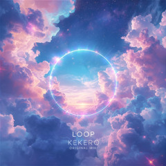 Loop - Kekero (Original Mix)