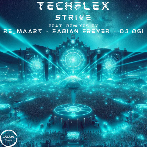Techflex - Strive (RE_MAART Remix) [Shadow State]