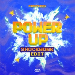 Primeshock - Power Up (SHOCKWORK Edit)