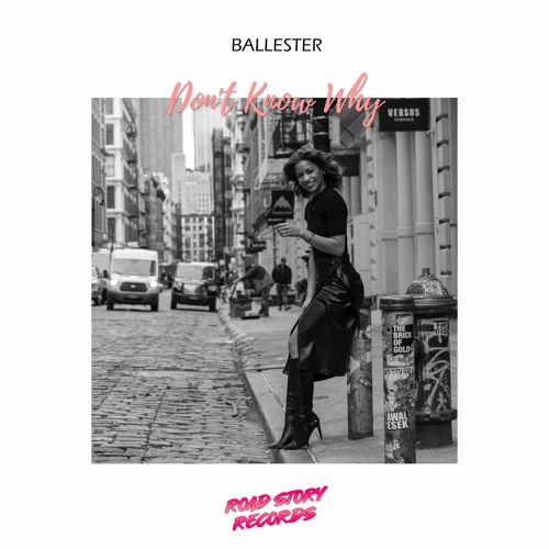 Ballester - Don't Know Why