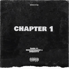 Chapter 1 ft. DOUGHOVAEAST x $m$DOTTY