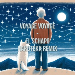 Voyage Voyage - EL SCHAPO Hardtekk Remix