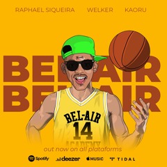 Raphael Siqueira,Welker & Kaoru - Bel Air  (Extended)