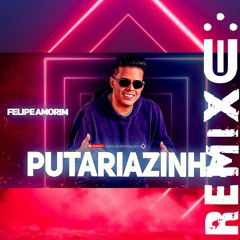 Felipe Amorim - Putariazinha (FUNK REMIX) [ Dj Uili ]