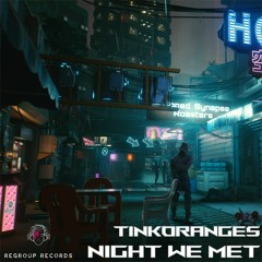 TinkOrangeS' ID-Night We Met (Released)-Regroup Records