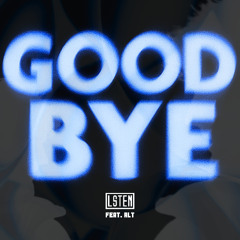 LSTEN ft. RLT - Goodbye