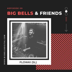 Big Bells & Friends #009 - Flowki [Sri Lanka]