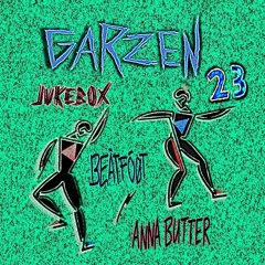Garzen Jukebox #23 - BĘÃTFÓØT &  Anna Butter