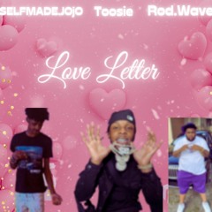 $ELFMADE.JoJo x Toosii x Rod Wave - Love Letter