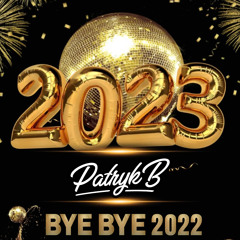 Patryk B Presents: Bye Bye 2022 Mixtape