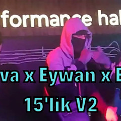 Sava x Eywan x Ero - 15'lik V2 (Official Mix