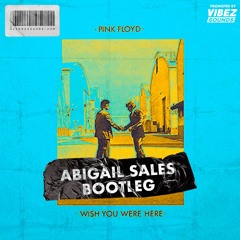 Pink Floyd - Wish You Were Here (Abigail Bootleg)