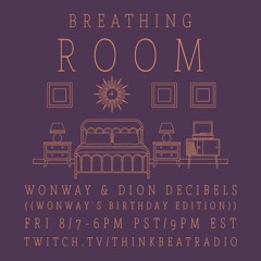 BREATHING ROOM -LIVE with Wonway & Dion Decibels 8/7/2020