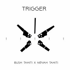 Trigger ( feat. Khalid ) ( Bush x Novah )