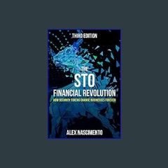 *DOWNLOAD$$ 💖 The STO Financial Revolution: How Security Tokens Change Businesses Forever - 3rd Ed