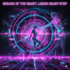 breaks of the heart, liquid heart-step