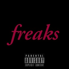 freaks (prod. faithineli trenchmadedat)