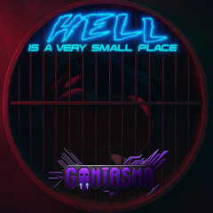 Hell is a Very Small Place (Cetadelic Mix)- GANTASMO