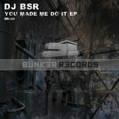 [ASG BR188] DJ BSR - You Made Me Do It EP Preview