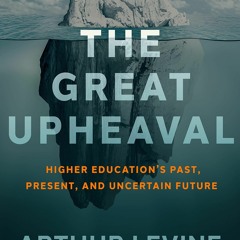 EPUB Download The Great Upheaval Higher Education's Past, Present, And