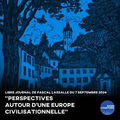 "Perspectives autour d’une Europe civilisationnelle" - Radio Courtoisie