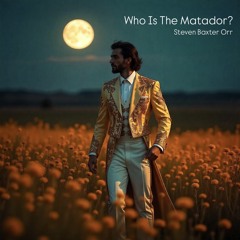 Who Is The Matador?