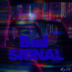 BAD SIGNAL