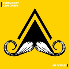 Azir & 2fass - Everybody (Original Mix) [MUSTACHE CREW RECORDS]