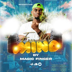 Free My Mind - DJ MAGIC FINGER