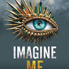 [Read] KINDLE 📂 Imagine Me (Shatter Me, 6) by  Tahereh Mafi EPUB KINDLE PDF EBOOK