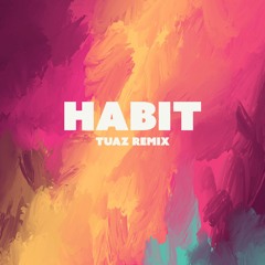 Still Woozy - Habit (tuaz. Remix)