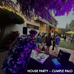 House Party - Cumple Palo