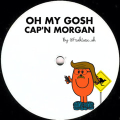 CAP'N. MORGAN - OH MY GOSH