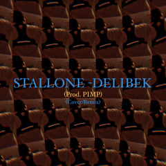STALLONE - DELIBEK (Prod.PIMP)(Cover/Remix)