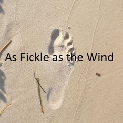 As Fickle As The Wind