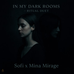 IN MY DARK ROOMS (RITUAL Duet)
