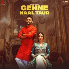 Gehne Naal Taur By Hunar Sidhu | Coin DIgital | New Punjabi Songs 2021