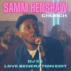 Samm Henshaw - Church (Dj XS Love Generation Edit) ***Available on Patreon***