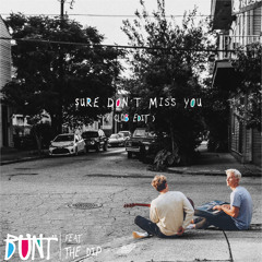 Sure Don't Miss You (feat. The Dip) (Club Edit)