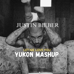 Justin Beiber - Yukon x Let Me Love You DjgavinOmari Mashup