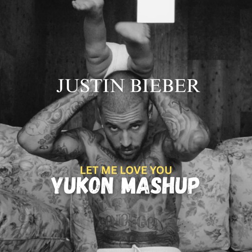 Justin Beiber - Yukon x Let Me Love You DjgavinOmari Mashup