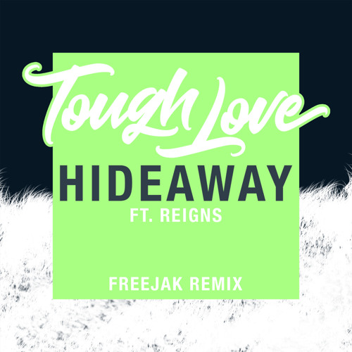 Hideaway (Freejak Remix) [feat. Reigns]
