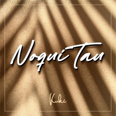 Kuki - Noqui Tau
