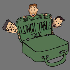 Lunch Table Talk #3: Favorite super hero movie, favorite hobby, unlimited drink supply, HOT TAKES
