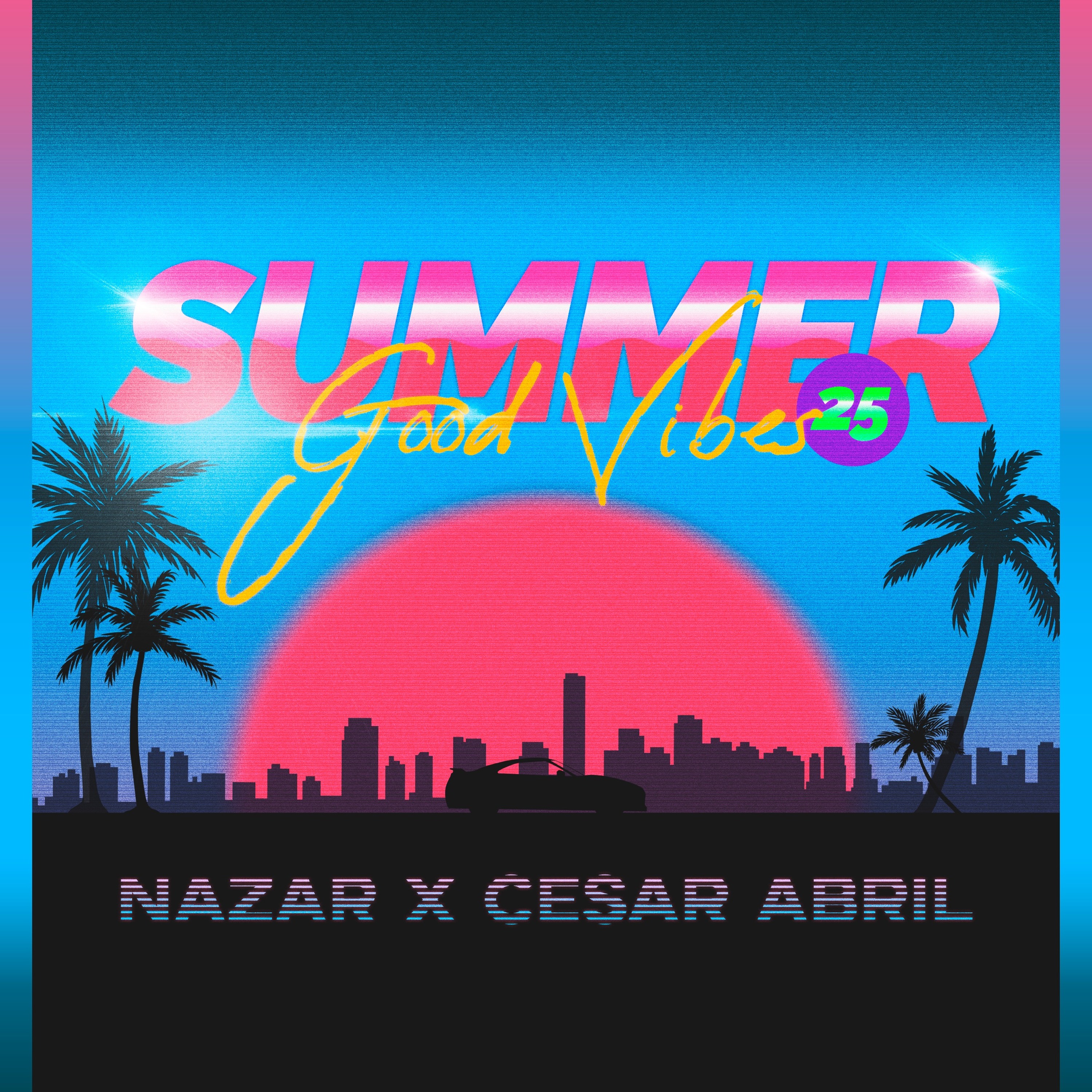 Nazar & Cesar Abril @ SUMMER Good Vibes 25’ episode artwork
