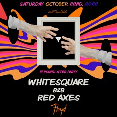 Whitesquare b2b Red Axes  Floyd Miami 10-22-2022