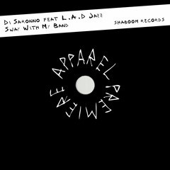 APPAREL PREMIERE: Di Saronno feat L.A.D Jazz - Sway With My Band [Shaboom Records]