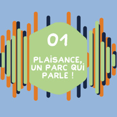 EPISODE 1 - Plaisance, un parc qui parle